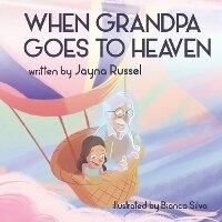 Abbildung von: When Grandpa Goes To Heaven - Jayna Russel
