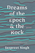 Cover: Dreams of the Epoch & the Rock - NeWest Press