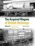 Cover: The Acquired Wagons of British Railways Volume 6 - Crecy Publishing