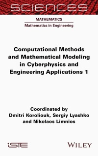 Enlarge image Cover: Computational Methods and Mathematical Modeling in Cyberphysics and Engineering Applications 1 - ISTE Ltd