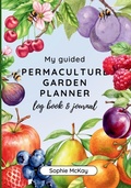 Cover: My Guided Fruit Tree Gardening Planner, Log Book and Journal - SmartMind Publishing