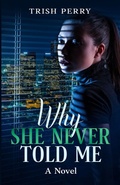 Cover: Why She Never Told Me - Winged Publications
