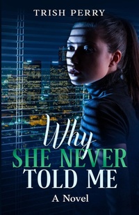 Enlarge image Cover: Why She Never Told Me - Winged Publications