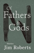 Cover: Of Fathers & Gods - Belle Point Press, LLC