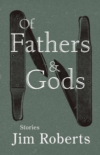Abbildung von: Of Fathers & Gods - Belle Point Press, LLC