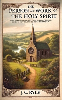 Enlarge image Cover: The Person and Work of the Holy Spirit - Monergism Books LLC