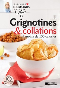 Abbildung von: Grignotines & collations à moins de 150 calories - Pratico Edition