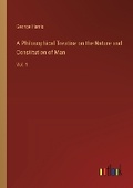 Cover: A Philosophical Treatise on the Nature and Constitution of Man - Outlook Verlag