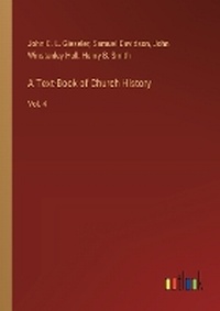 Enlarge image Cover: A Text-Book of Church History - Outlook Verlag