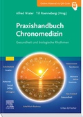 Cover: Praxishandbuch Chronomedizin. Gesundheit und Biologische Rhythmen - Urban & Fischer
