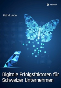Abbildung von: Digitale Erfolgsfaktoren für Schweizer Unternehmen - tredition