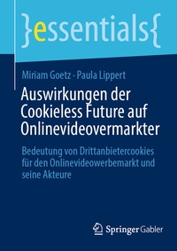 Abbildung von: Auswirkungen der Cookieless Future auf Onlinevideovermarkter - Springer Gabler