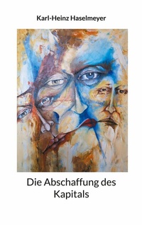 Abbildung von: Die Abschaffung des Kapitals - Books on Demand