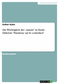 Abbildung von: Die Wichtigkeit der "nature" in Denis Diderots "Paradoxe sur le comédien" - GRIN Verlag