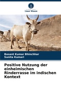 Cover: Positive Nutzung der einheimischen Rinderrasse im indischen Kontext - Verlag Unser Wissen
