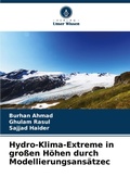 Cover: Hydro-Klima-Extreme in grossen Hoehen durch Modellierungsansaetze? - Verlag Unser Wissen