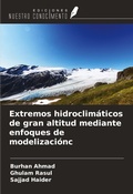 Cover: Extremos hidroclim&aacute;ticos de gran altitud mediante enfoques de modelizaci&oacute;n&iquest; - Ediciones Nuestro Conocimiento