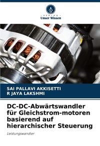 Abbildung von: DC-DC-Abwaertswandler fuer Gleichstrom-motoren basierend auf hierarchischer Steuerung - Verlag Unser Wissen