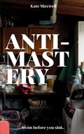 Cover: Anti-Mastery - Libresco Feeds Private Limited