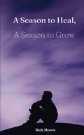 Cover: A Season to Heal, A Season to Grow - BookLeaf Publishing
