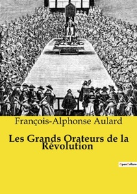 Abbildung von: Les Grands Orateurs de la R?volution - Culturea