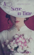 Cover: A Scene in Time (Wellesley/O'Brien Saga, #1) - Jessica a Clements