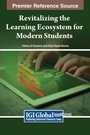 Cover: Revitalizing the Learning Ecosystem for Modern Students - IGI Global