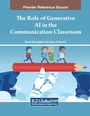 Cover: The Role of Generative AI in the Communication Classroom - Information Science Publishing