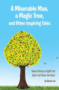Enlarge image Cover: A Miserable Man, a Magic Tree, and Other Inspiring Tales - WestBow Press