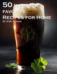 Abbildung von: 50 Irish Pub Favorite Recipes for Home - Marick Booster