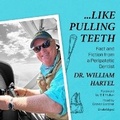 Cover: Like Pulling Teeth - William J. Hartel