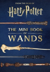 Enlarge image Cover: Harry Potter: The Mini Book of Wands - Insight Editions