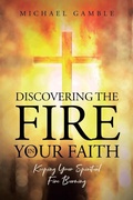Cover: Discovering the Fire in Your Faith - Page Publishing