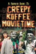 Cover: A Freak's Guide to Creepy Koffee Movie Time - Kelp Entertainment