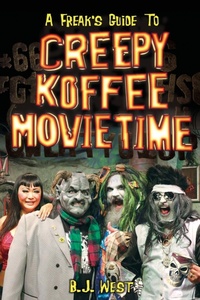 Enlarge image Cover: A Freak's Guide to Creepy Koffee Movie Time - Kelp Entertainment