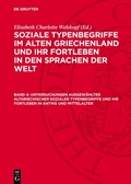 Cover: Untersuchungen ausgew&auml;hlter altgriechischer sozialer Typenbegriffe und ihr Fortleben in Antike und Mittelalter - De Gruyter