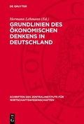 Cover: Grundlinien des &ouml;konomischen Denkens in Deutschland - De Gruyter