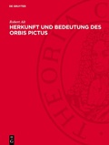 Cover: Herkunft und Bedeutung des Orbis Pictus - De Gruyter