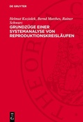 Cover: Grundz&uuml;ge einer Systemanalyse von Reproduktionskreisl&auml;ufen - De Gruyter