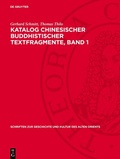 Cover: Katalog chinesischer buddhistischer Textfragmente, Band 1 - De Gruyter