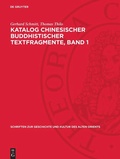 Cover: Katalog chinesischer buddhistischer Textfragmente, Band 1 - De Gruyter
