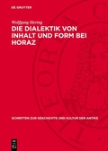 Cover: Die Dialektik von Inhalt und Form bei Horaz - De Gruyter