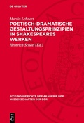 Cover: Poetisch-dramatische Gestaltungsprinzipien in Shakespeares Werken - De Gruyter