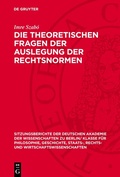 Cover: Die theoretischen Fragen der Auslegung der Rechtsnormen - De Gruyter