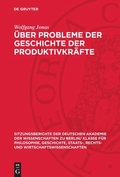 Cover: &Uuml;ber Probleme der Geschichte der Produktivkr&auml;fte - De Gruyter