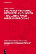 Cover: Stickstoff-Bindung in Wurzelkn&ouml;llchen - 100 Jahre nach ihrer Entdeckung - De Gruyter