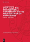 Cover: Stephanus the Philosopher: A Commentary on the Prognosticon of Hippocrates - De Gruyter