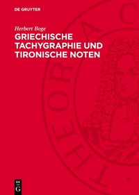 Abbildung von: Griechische Tachygraphie und tironische Noten - De Gruyter