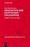 Cover: Geschichte der Kant'schen Philosophie - De Gruyter