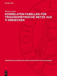 Abbildung von: Korrelaten-Tabellen für trigonometrische Netze aus 11 Dreiecken - De Gruyter